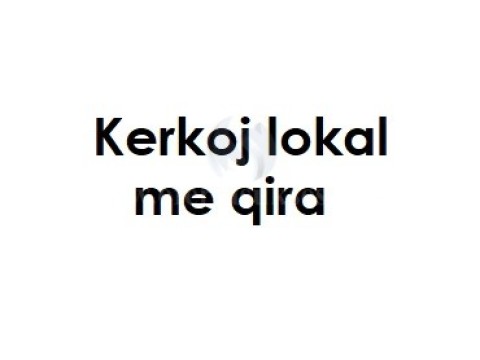 Kerkoj lokal me qira